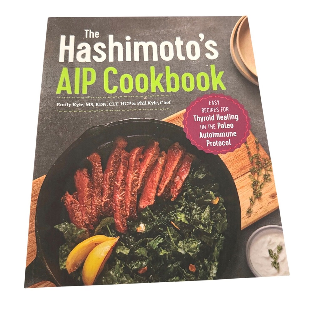 The Hashimotos AIP Cookbook Emily Kyle Phil Kyle Thyroid Healing Paleo Recipes